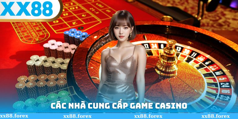 Các nhà cung cấp game Casino